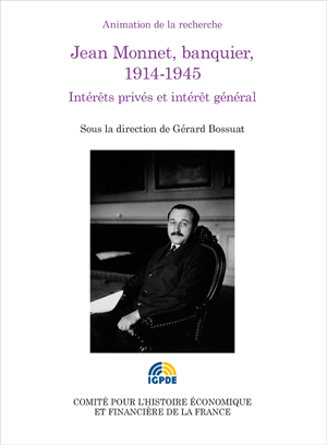 Jean Monnet, banquier, 1914-1945 | Bossuat, Gérard