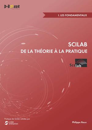 Scilab&nbsp;: De la théorie à la pratique – 1. Les fondamentaux | Roux, Philippe