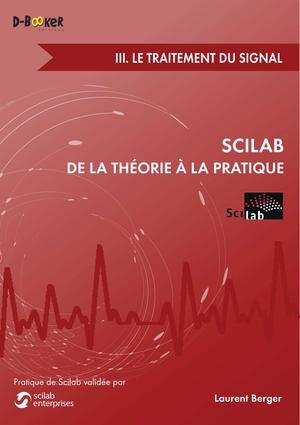Scilab&nbsp;: De la théorie à la pratique - 3. Le traitement du signal | Berger, Laurent