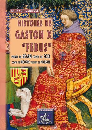 Histoire de Gaston X "Febus" | Nabonne, Bernard