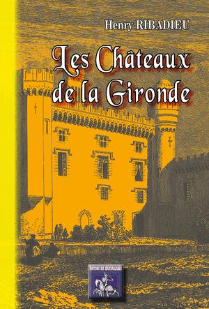 Les Châteaux de la Gironde | Ribadieu, Henry