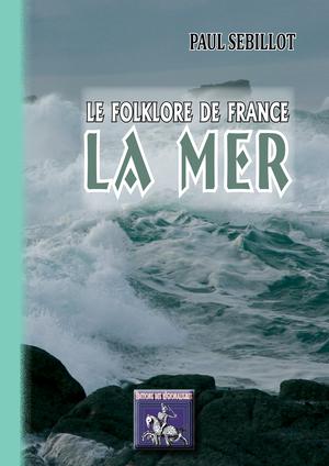 Le Folklore de France : la Mer | Sébillot, Paul