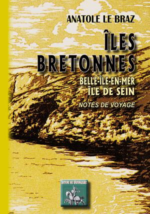 Îles bretonnes (Belle-Isle-en-Mer, île de Sein) | Le Braz, Anatole