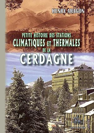 Petite Histoire des Stations thermales et climatiques de la Cerdagne | Aragon, Henry