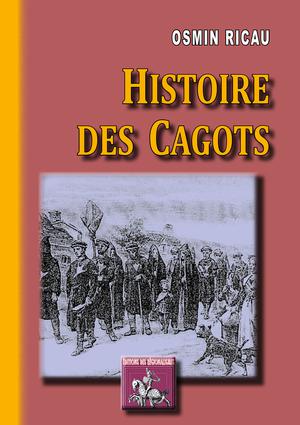 Histoire des Cagots | Ricau, Osmin