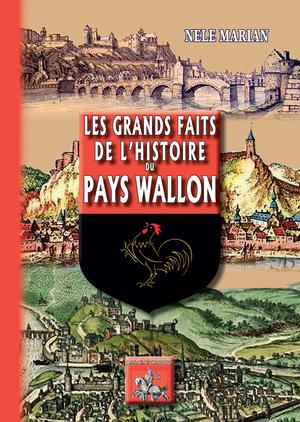 Les grands faits de l'Histoire du Pays wallon | Marian, Nele