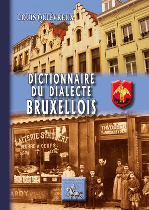 Dictionnaire du Dialecte bruxellois | Quiévreux, Louis