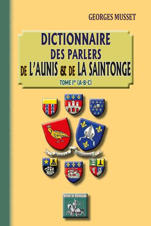 Dictionnaire des parlers de l'Aunis et de la Saintonge | Musset, Georges