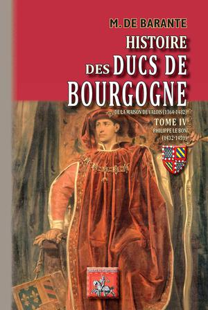 Histoire des Ducs de Bourgogne de la maison de Valois (Tome 4) | Barante, M. de