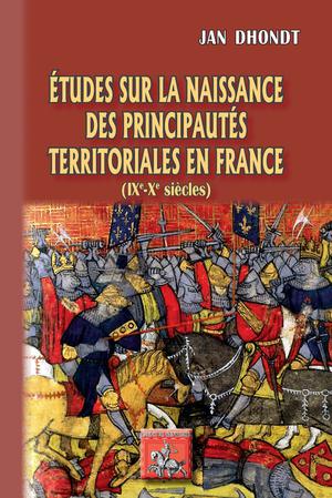 Etudes sur la naissance des Principautés territoriales en France | Dhondt, Jan