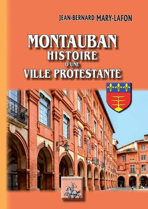 Montauban histoire d'une ville protestante | Mary-Lafon, Jean-Bernard