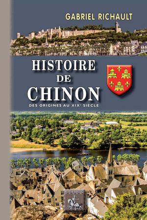 Histoire de Chinon | Richault, Gabriel