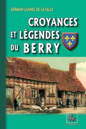 Croyances et Légendes du Berry | Laisnel de la Salle, Germain