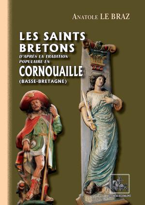 Les Saints bretons d'après la tradition populaire en Cornouaille (Basse-Bretagne) | Braz, AnatoleLe