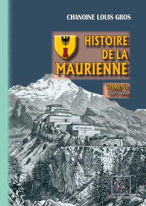 Histoire de la Maurienne (Tome 6) | Chanoine Gros, Louis