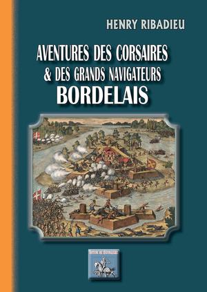 Aventures des Corsaires et des grands Navigateurs bordelais | Ribadieu, Henry