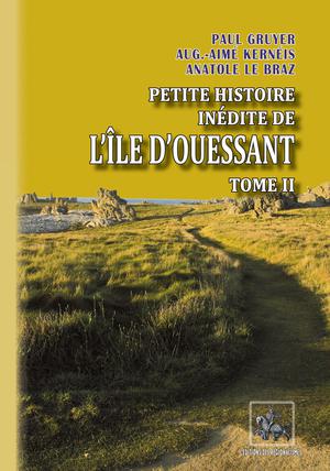 Petite Histoire inédite de l'île d'Ouessant (Tome 2) | Kernéis, Auguste-Aimé