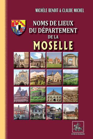 Noms de lieux du département de la Moselle | Benoît, Michèle