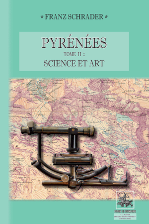 Pyrénées (Tome 2 : Science et Art) | Schrader, Franz