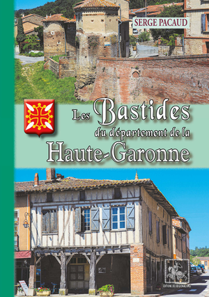 Les Bastides du Département de la Haute-Garonne | Pacaud, Serge