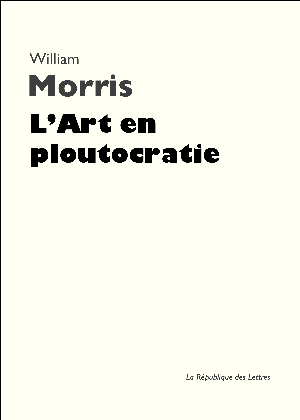 L'Art en ploutocratie | Morris, William