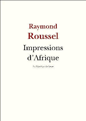 Impressions d'Afrique | Roussel, Raymond