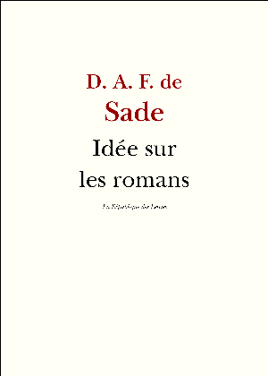 Idée sur les romans | Sade, Donatien-Alphonse-François de