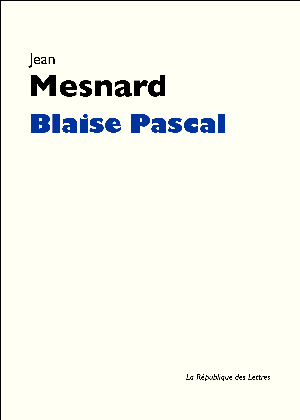 Blaise Pascal | Mesnard, Jean