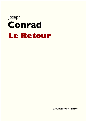 Le Retour | Conrad, Joseph