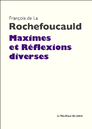 Maximes et Réflexions diverses | La Rochefoucauld, François de