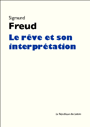 Le rêve et son interprétation | Freud, Sigmund