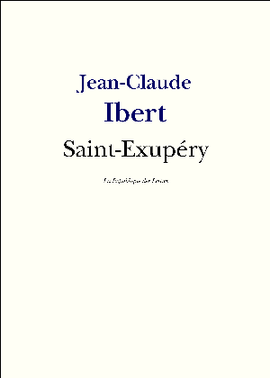 Antoine de Saint-Exupéry | Ibert, Jean-Claude