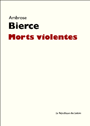 Morts violentes | Bierce, Ambrose