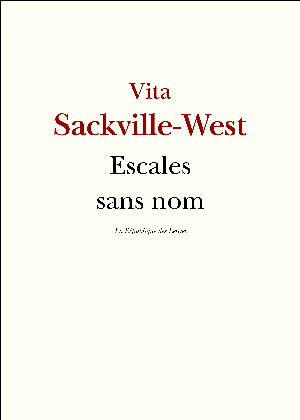 Escales sans nom | Sackville-West, Vita