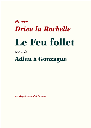 Le Feu follet | Drieu la Rochelle, Pierre