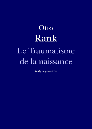 Le Traumatisme de la naissance | Rank, Otto