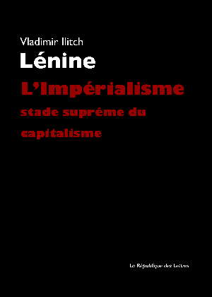 L'impérialisme, stade suprême du capitalisme | Lénine, Vladimir Ilitch Oulianov