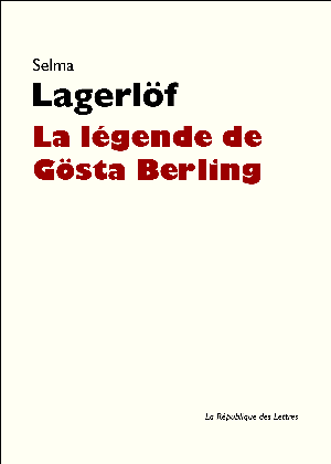 La légende de Gösta Berling | Lagerlöf, Selma
