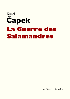 La Guerre des Salamandres | Capek, Karel