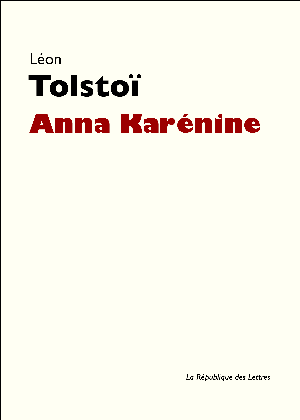 Anna Karénine | Tolstoï, Lev Nikolaevitch