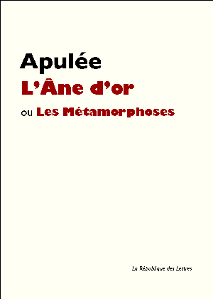 L'Âne d'or ou Les Métamorphoses | Apulée