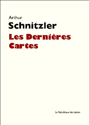Les Dernières Cartes | Schnitzler, Arthur