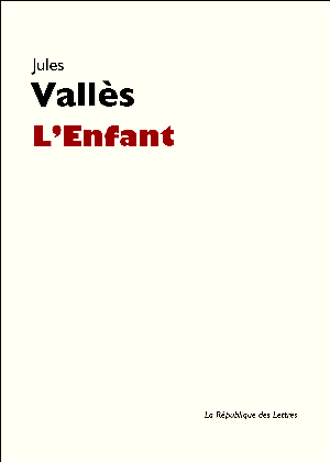 L'Enfant | Vallès, Jules