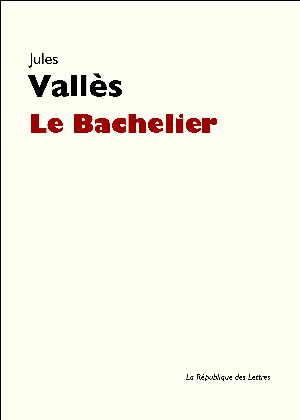 Le Bachelier | Vallès, Jules