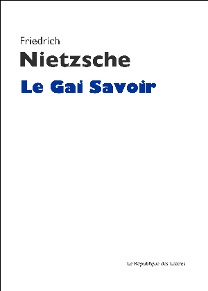 Le Gai Savoir | Nietzsche, Friedrich