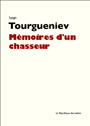 Mémoires d'un chasseur | Tourgueniev, Ivan