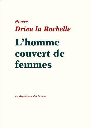 L'homme couvert de femmes | Drieu la Rochelle, Pierre