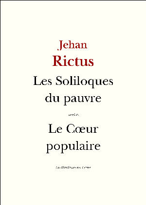 Les Soliloques du pauvre | Rictus, Jehan