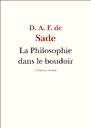 La Philosophie dans le boudoir | Sade, Donatien-Alphonse-François de