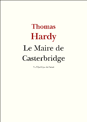 Le Maire de Casterbridge | Hardy, Thomas